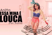 Essa Mina é Louca | Anitta