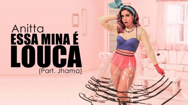 Essa Mina é Louca | Anitta